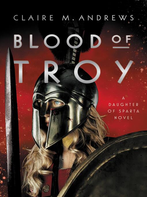 Title details for Blood of Troy by Claire Andrews - Available